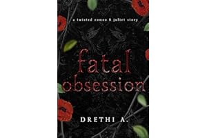 Fatal Obsession: A Twisted Romeo & Juliet Story