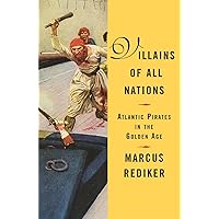 Villains of All Nations: Atlantic Pirates in the Golden Age