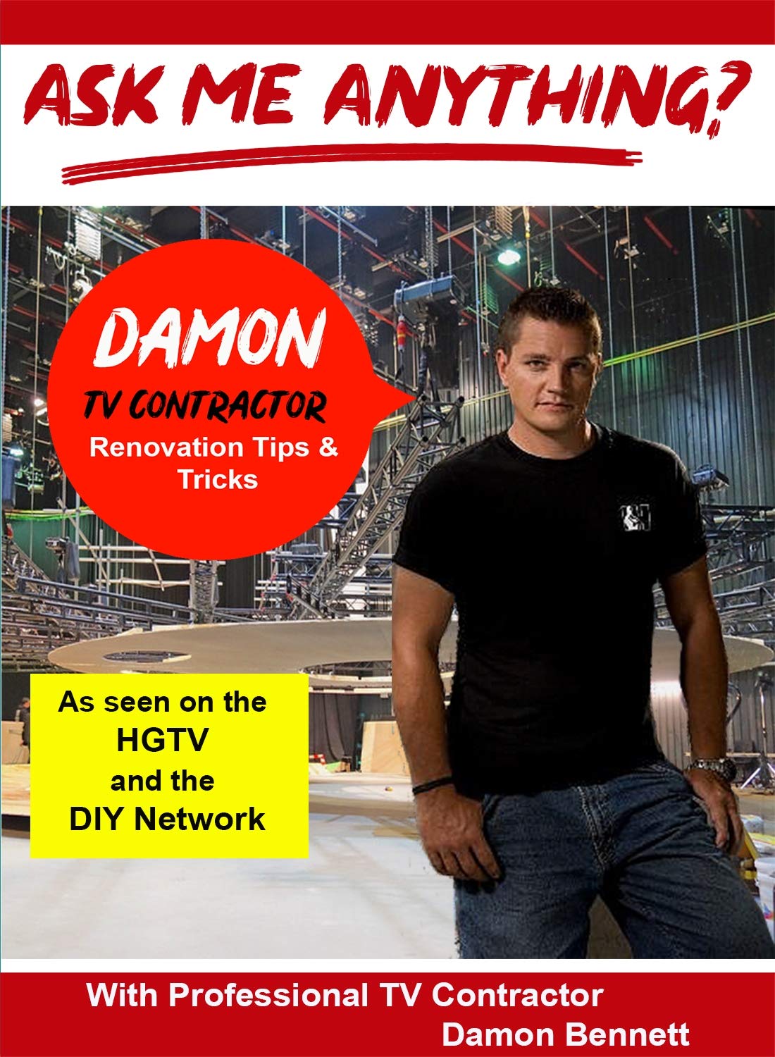 Ask Me Anything about being a TV Contractor, Renovation Tips & Tricks with With Professional TV Contractor & Host Damon Bennett