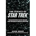 The Science of Star Trek: The Scientific Facts Behind the Voyages in Space and Time