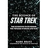 Science of Star Trek: The Scientific Facts Behind the Voyages in Space and Time (The Science of)