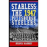 Starless: The 1947 Pittsburgh Steelers