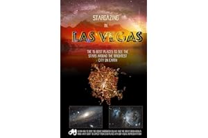Stargazing in Las Vegas: The 15 Best Places to See the Stars Around the Brightest City on Earth (The Best Places to See the Stars Near You)