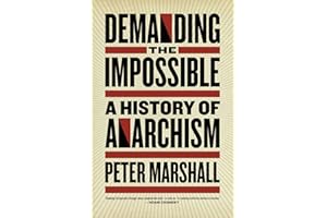 Demanding the Impossible: A History of Anarchism