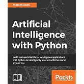 Artificial Intelligence with Python: A Comprehensive Guide to Building Intelligent Apps for Python Beginners and Developers