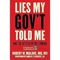 Lies My Gov't Told Me: And the Better Future Coming (Children’s Health Defense)