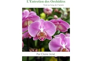 L'Entretien des Orchidées tout au long de l'année (French Edition)