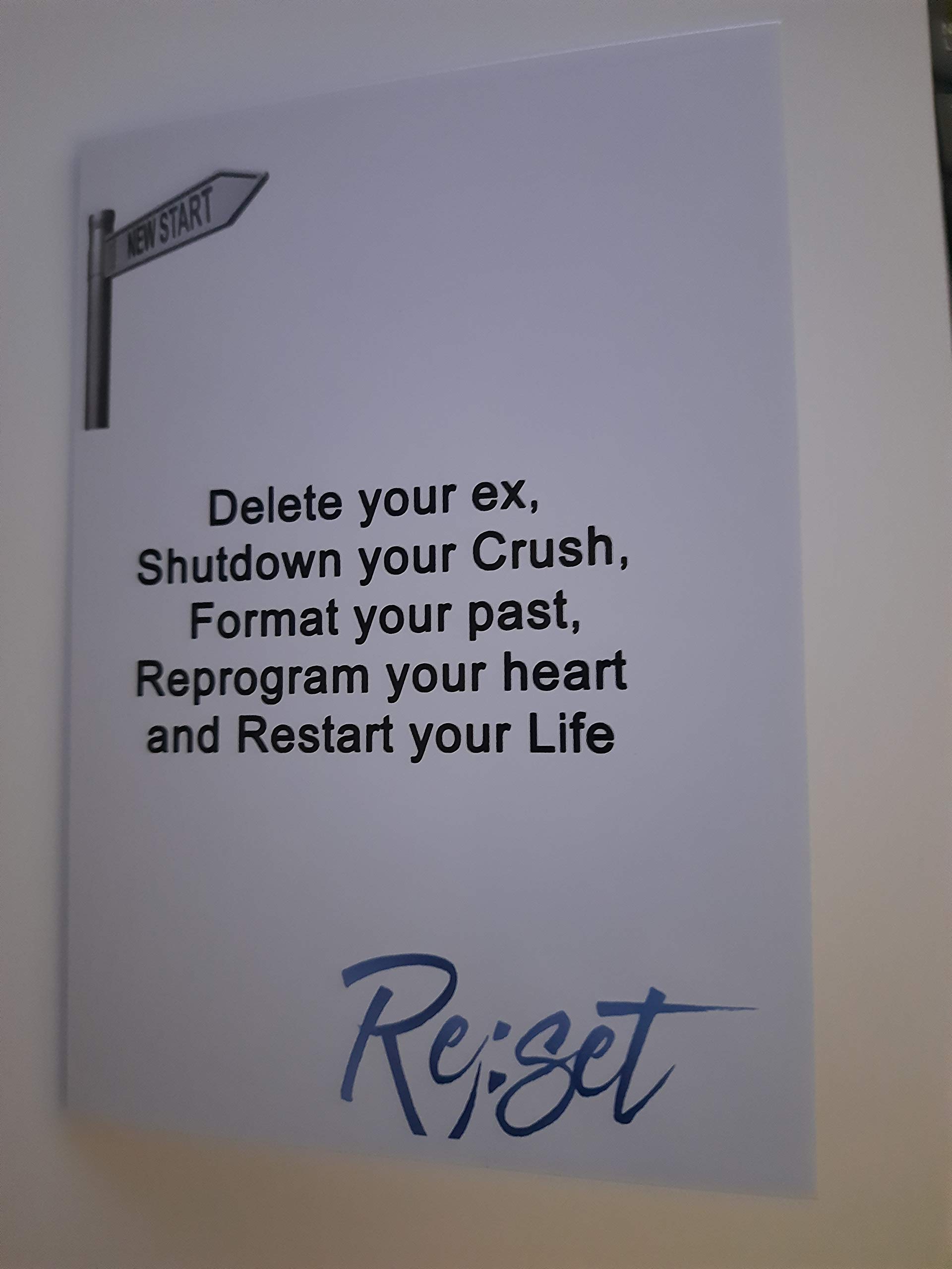 Delete Your ex, Shutdown Your Crush, Format Your Past, reprogram Your Heart and Restart Your Life! Inspirational Card