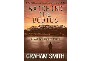Watching the Bodies (The Jake Boulder Thrillers Book 1)