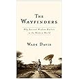 The Wayfinders: Why Ancient Wisdom Matters in the Modern World (The CBC Massey Lectures)