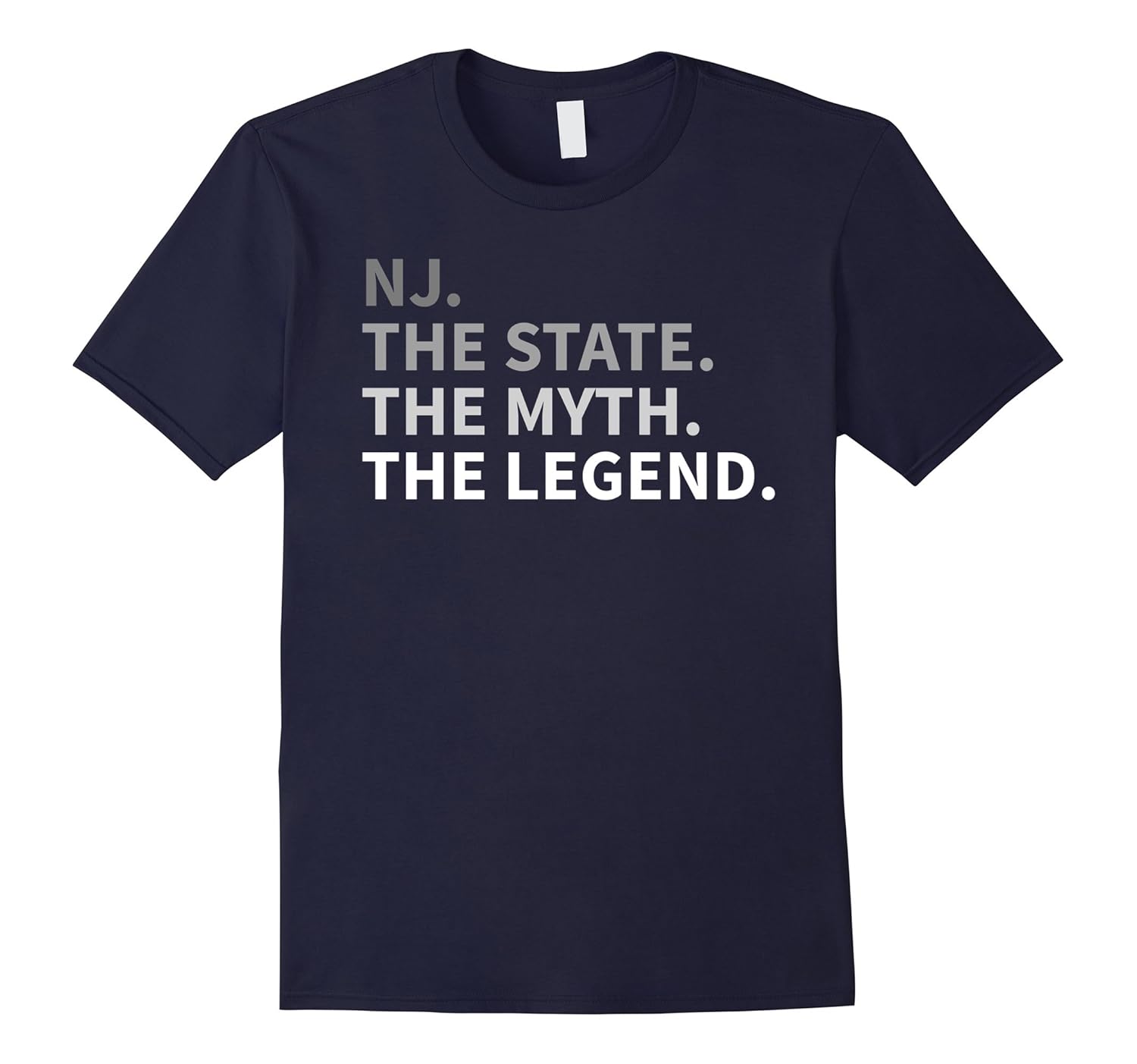 New Jersey - The State The Myth The Legend T Shirt I Love NJ-ANZ