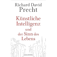 Künstliche Intelligenz und der Sinn des Lebens: Ein Essay (German Edition) book cover Künstliche Intelligenz und der Sinn des Lebens: Ein Essay (German Edition) book cover