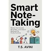 Smart Note-Taking: Master the Cornell, Mind Map, and Digital Methods for Study Success