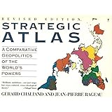 A Strategic Atlas: Comparative Geopolitics of the World's Powers