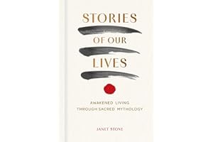 Stories of Our Lives: Awakened Living Through Sacred Mythology