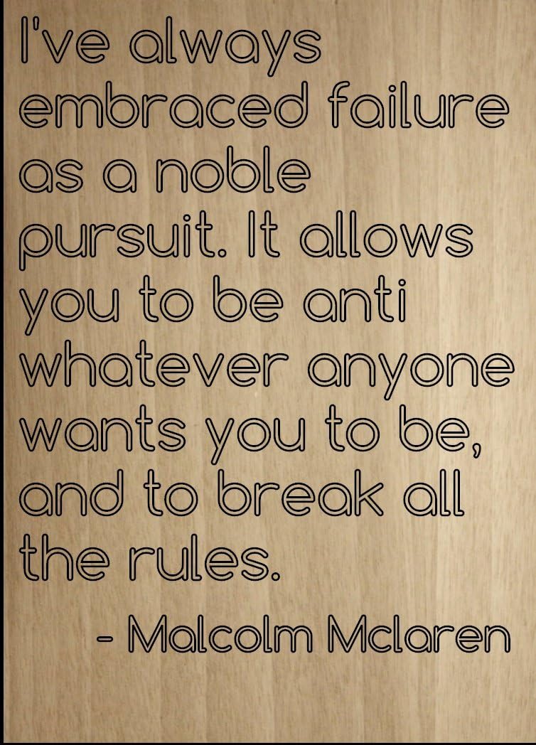 Amazon Com I Ve Always Embraced Failure As A Noble Quote By