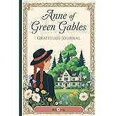 Anne of Green Gables - A Gratitude Journal