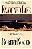 The Examined Life: Philosophical Meditations
