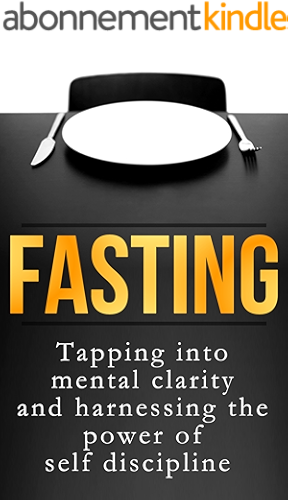 Download Fasting: Tapping into Mental Clarity and Harnessing the Power of Self Discipline (English Edition) PDF