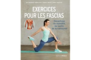 Exercices pour les fascias - Davantage de mobilité, de santé, de dynamisme (French Edition)