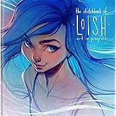 The Sketchbook of Loish: Art in progress (3dtotal Illustrator)