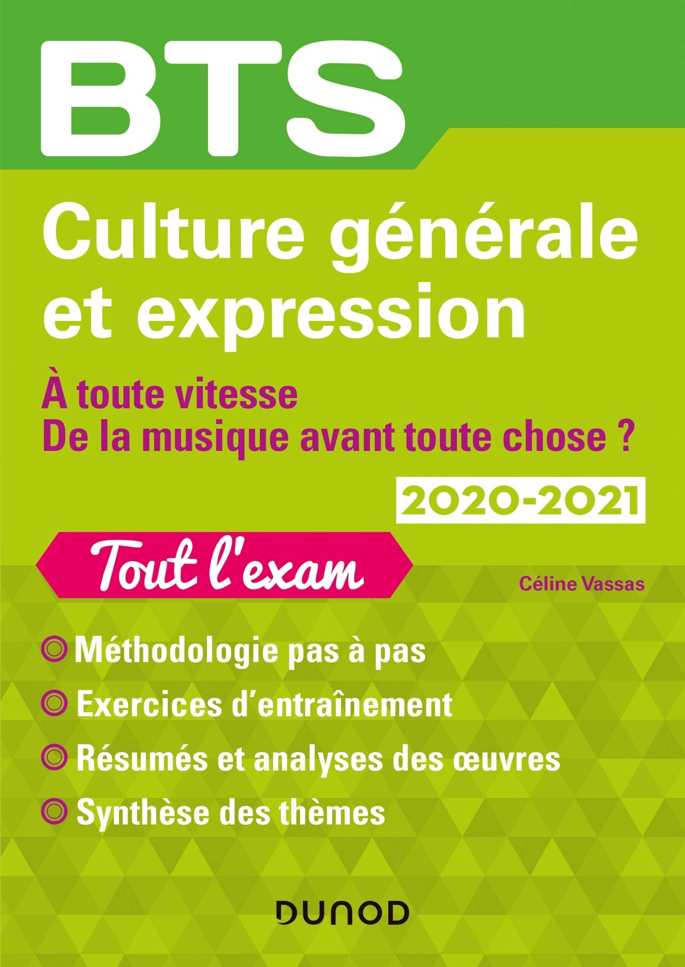 Bts Culture Generale Et Expression 2020 2021 A Toute Vitesse De La Musique Avant Toute Chose A Toute Vitesse De La Musique Avant Toute Chose 2020 2021 Vassas Celine Livres Amazon Fr