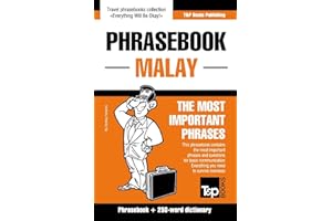 Phrasebook - Malay - The most important phrases: Phrasebook and 250-word dictionary