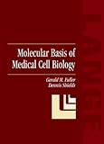 Molecular Basis of Medical Cell Biology, Fuller, Gerald M. and Shields, Dennis, 0838513840