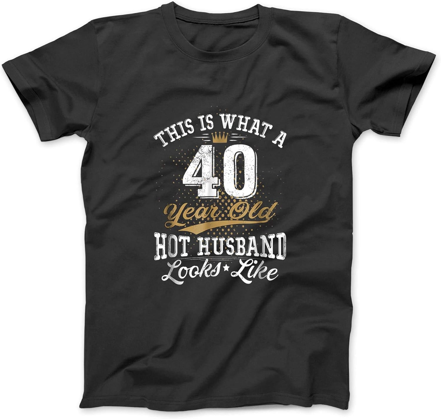 Funny Husband Meaning 40th Birthday TShirt 40 Years Old Sweatshirt
