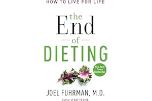 The End of Dieting: How to Live for Life