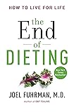 The End of Dieting: How to Live for Life