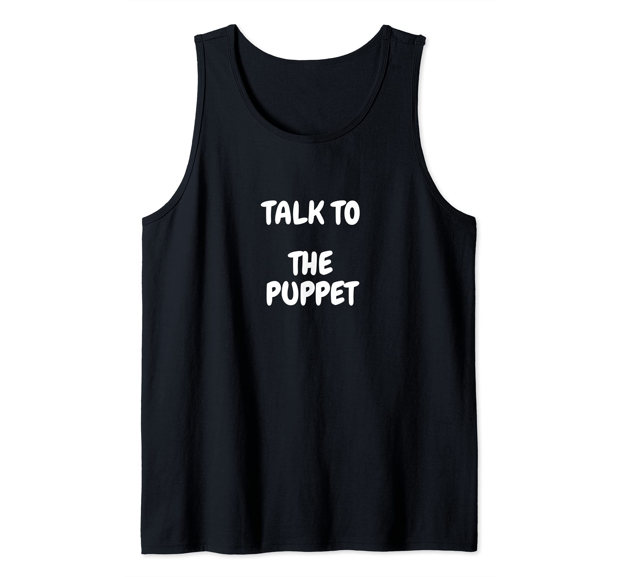 Talk to the Puppet Tank Top
