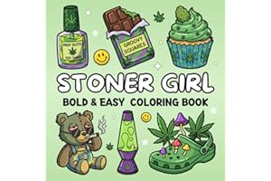 Stoner Girl Bold and Easy Coloring Book: 50 Trippy & Groovy Psychedelic Cannabis Designs Featuring Funny Stoner Quotes for We