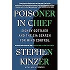 Poisoner in Chief: Sidney Gottlieb and the CIA Search for Mind Control