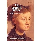 The Dialectic of Sex: The Case for Feminist Revolution