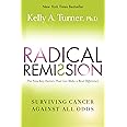 Radical Remission: Surviving Cancer Against All Odds