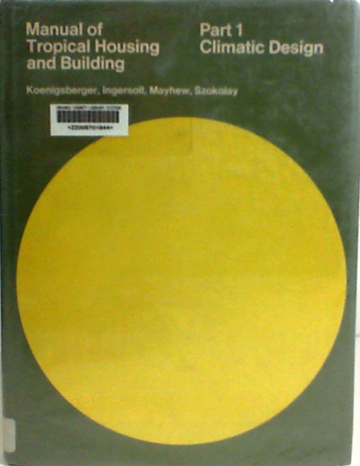Manual of Tropical Housing and Building: Climatic Design Pt. 1 Hardcover –  March, 1974