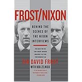 Frost/Nixon: Behind the Scenes of the Nixon Interviews