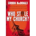 Who Stole My Church: What to Do When the Church You Love Tries to Enter the 21st Century ...