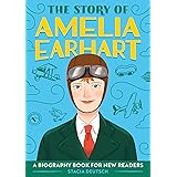 The Story of Amelia Earhart: A Biography Book for New Readers (The Story Of: A Biography Series for New Readers)