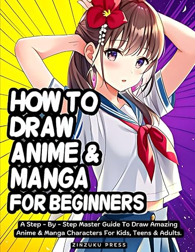 How to Draw Anime and Manga: A Step-By-Step Master Guide for Beginners ...