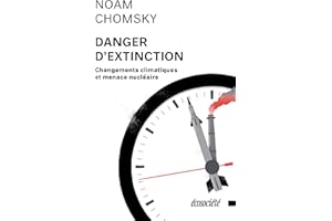 Danger d'extinction: Changements climatiques et menace nucléaire (French Edition)