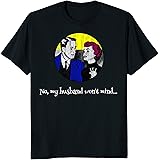Cuckold ShirtsFunny Cuckold Shirt - Husband Won't Mind Hotwife T-Shirt T-Shirt