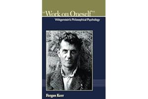 "Work on Oneself": Wittgenstein's Philosophical Psychology (Institute for the Psychological Sciences Monograph)