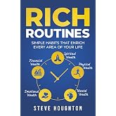 Rich Routines: Simple Habits That Enrich Every Area of Your Life