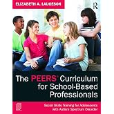 The PEERS Curriculum for School-Based Professionals