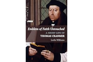 Emblem of Faith Untouched: A Short Life of Thomas Cranmer (Library of Religious Biography)