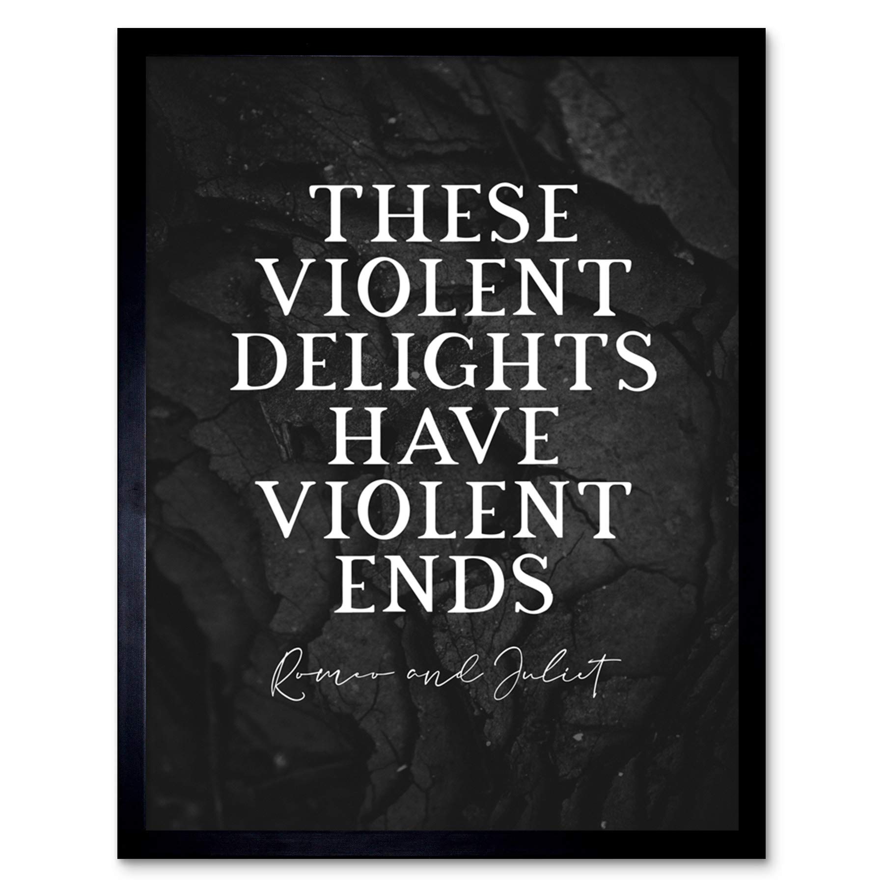 Artery8 Slate Inspiring Quote Shakespeare Romeo Juliet Violent Delights Violent Ends Art Print Framed Poster Wall Decor 12x16 inch