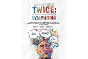 Beating Cancer Twice: My Battle With Non-Hodgkin’s Lymphoma