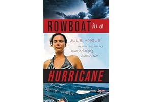 Rowboat in a Hurricane: My Amazing Journey Across a Changing Atlantic Ocean